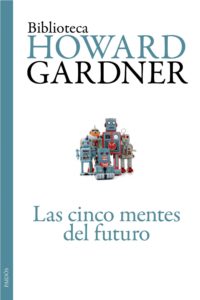 Las cinco mentes del futuro (Howard Gardner)