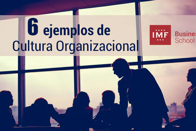 Que Es Cultura Organizacional Descubrelo Con 6 Ejemplos Clave