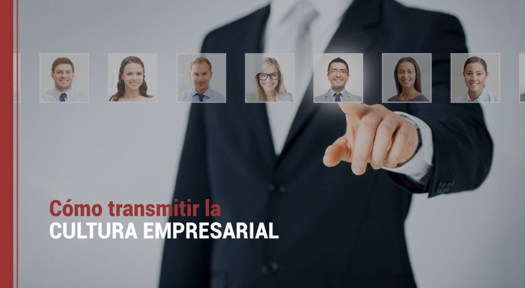Cómo transmitir la cultura empresarial • Recursos Humanos Hoy